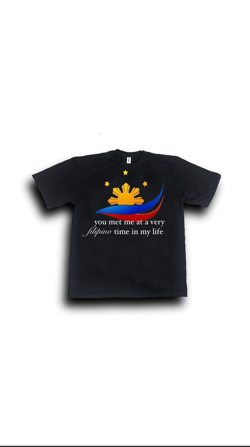 You met me at a very Filipino time shirt
